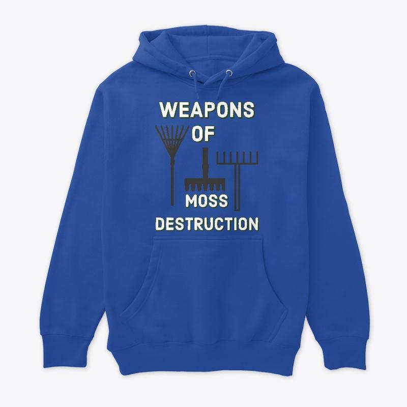 Weapons of moss destruction